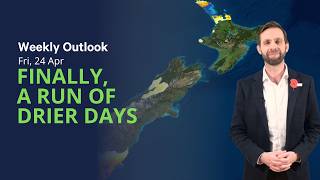 Finally, a run of drier days - NZ Weather Outlook - Fri 24 Apr 2026