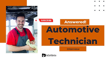 Answered! Automotive Technician Interview