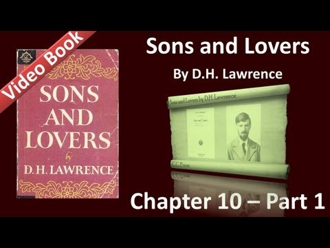 Chapter 10 - Part 1 - Sons and Lovers by DH Lawrence