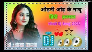 Odhni Odh Ke Nachu Dj Remix 2026 Hindi Saad Special Dholki Love Mix Dj Jufran Remix