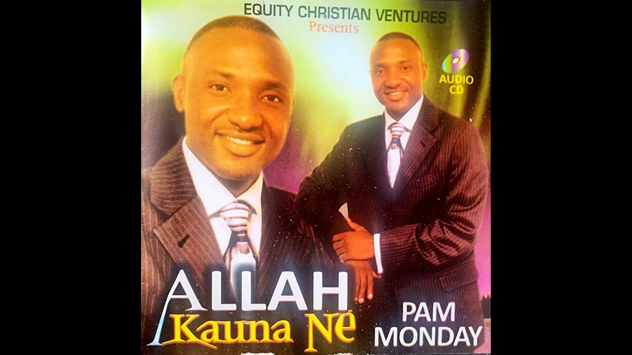 Pam Monday - Allah Kauna Ne [Part 1] [Hausa Gospel Praise Medley] [Equity Music] ( Official Audio )