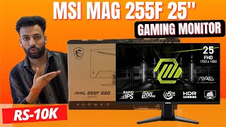 MSI MAG 255F Gaming Monitor 200Hz | MSi Gaming Monitor Under 10K 😱 |Honest Review &amp; Unboxing