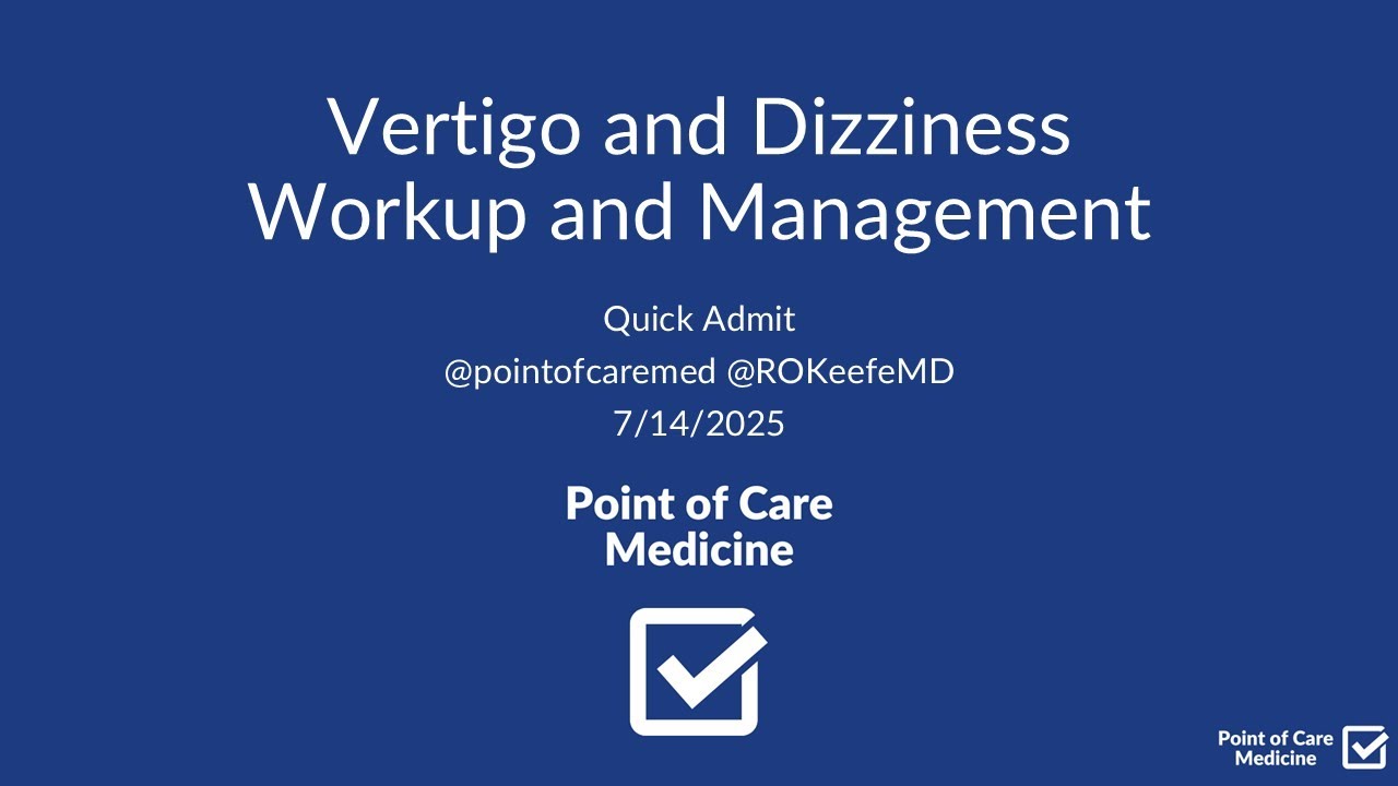Vertigo and Dizziness Workup and Management (Quick Admit) - YouTube