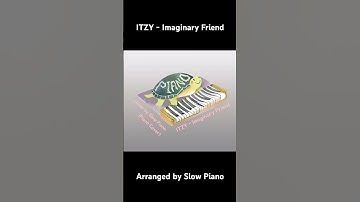 Thumbnail of ITZY - Imaginary Friend (Slow Piano cover)