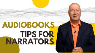 AUDIOBOOK TIPS FOR NARRATORS