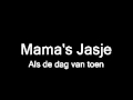 Mama's Jasje - Als de dag van toen