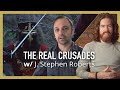 The Real Crusades Aren't What You Think w/ J. Stephen Roberts