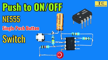 How to Make a Push On/Off Switch Using a 555 Timer IC