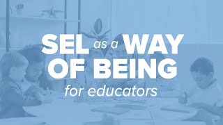 Social-Emotional Learning as a Way of Being