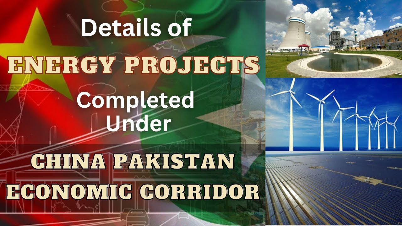 China Pakistan Economic Corridor: A decade of excellence - Energy projects under CPEC | PEN