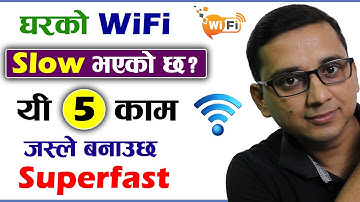 How to Increase WiFi Speed? Gharko WiFi Ko Speed Badaune 5 Tarika | WiFi Speed Kasari Fast Garaune?