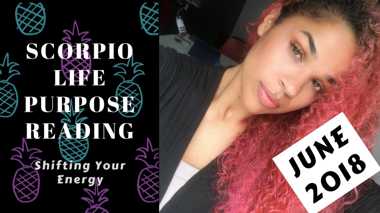 SCORPIO JUNE LIFE PURPOSE READING- SHIFTING YOUR ENERGY💕🍍💕