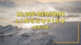 Miniatura de "Salinan dari NIKITA - 10,000 REASONS - LINGKUPIKU (LIVE)"