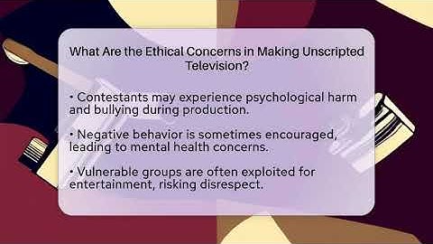 What Are the Ethical Concerns in Making Unscripted Television? | The Reality Radar