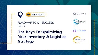 Roadmap To Q4 Success: The Keys To Optimizing Your Inventory &amp; Logistics Strategy