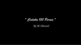 Lagu Ciptaan Sendiri / CINTAKU 100 PERSEN - M. GHAZALI ( Official Video Clip )