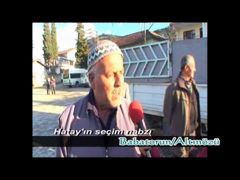 Hatay Seçim Nabzı - Altınözü / Babatorun - 10.03.2014