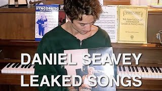 (Almost) All Daniel Seavey LEAKED Songs + Titles