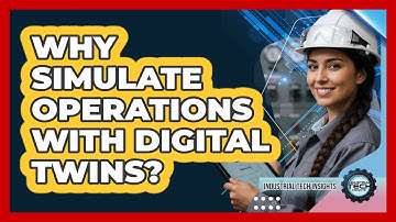 Why Simulate Operations with Digital Twins?