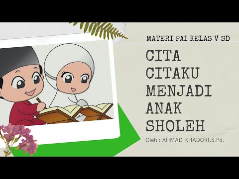 Materi pai kelas 5 sd cita citaku menjadi anak yang sholeh