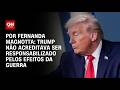 Análise: Trump não acreditava ser responsabilizado pelos efeitos da guerra | CNN 360º
