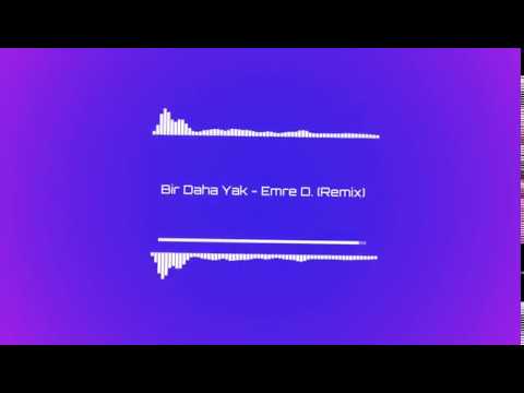 Sura İskəndərli - Bir Daha Yak [Yalancı] / Emre D. (Remix)
