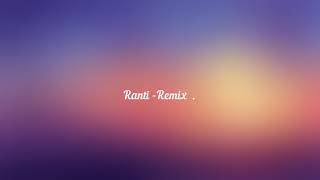 Ranti - Remix (You About to Lose Your Job)