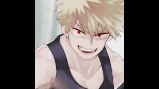 I need him(her)/ Bakugou Katsuki/ Mha edit bakugou