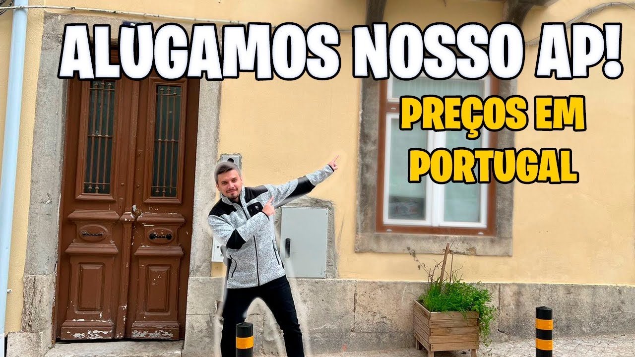 PREÇO DE ALUGUEL EM PORTUGAL - ALUGAMOS NOSSO 1° AP EM LISBOA