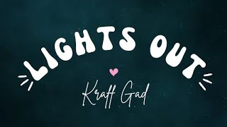 Kraff-Lights Out (Lyrics)