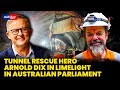 Australian PM Anthony Albanese Praises Arnold Dix in Parliament For The Tunnel Rescue Mission
