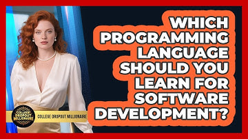 Which Programming Language Should You Learn For Software Development? - College Dropout Millionaire