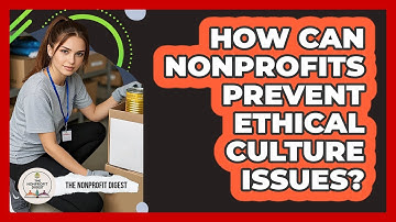 How Can Nonprofits Prevent Ethical Culture Issues?