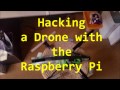 Using the raspberry pi to hack my drone