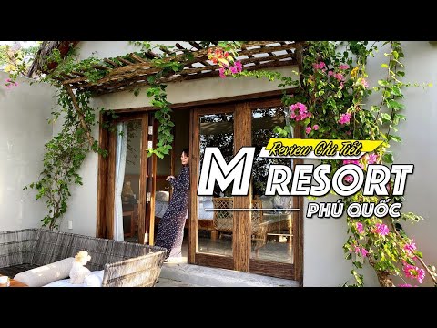 Video Review M Resort Phú Quốc Khu Nghỉ Dưỡng Xanh Nằm Ngay... - youtube
