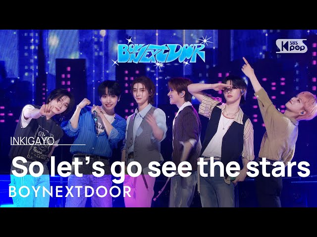 BOYNEXTDOOR (보이넥스트도어) - So let’s go see the stars @인기가요 inkigayo 20240512 class=