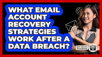 What Email Account Recovery Strategies Work After A Data Breach? - TheEmailToolbox.com