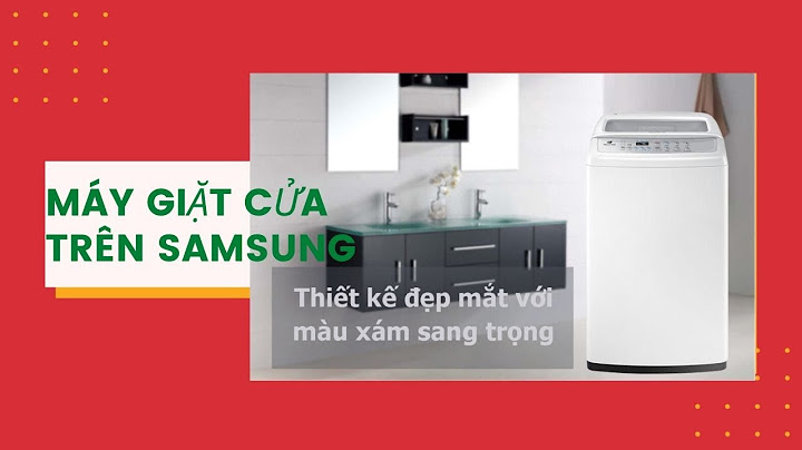 Đánh giá máy giặt cửa trên samsung wa72h4000sw
