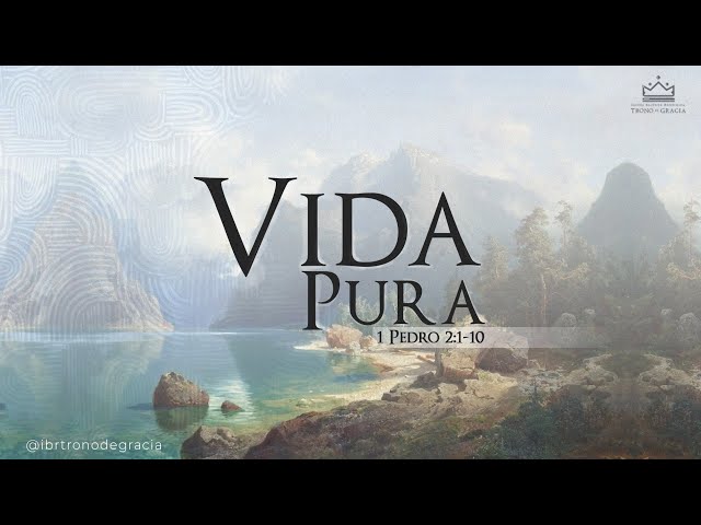 Vida pura / 1ª Pedro 2:1-10