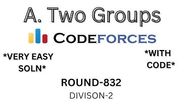 A. Two Groups | CodeForces Round- 832 | DIV-2 | Simple Solution |