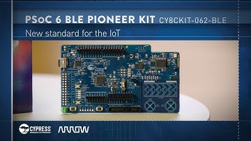 PSoC 6 Pioneer Kit Video by ARROW