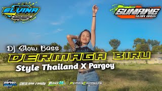 Download lagu DJ - DERMAGA BIRU STYLE THAILAND X PARGOY VIRAL TIK TOK 2022 ‼️ mp3