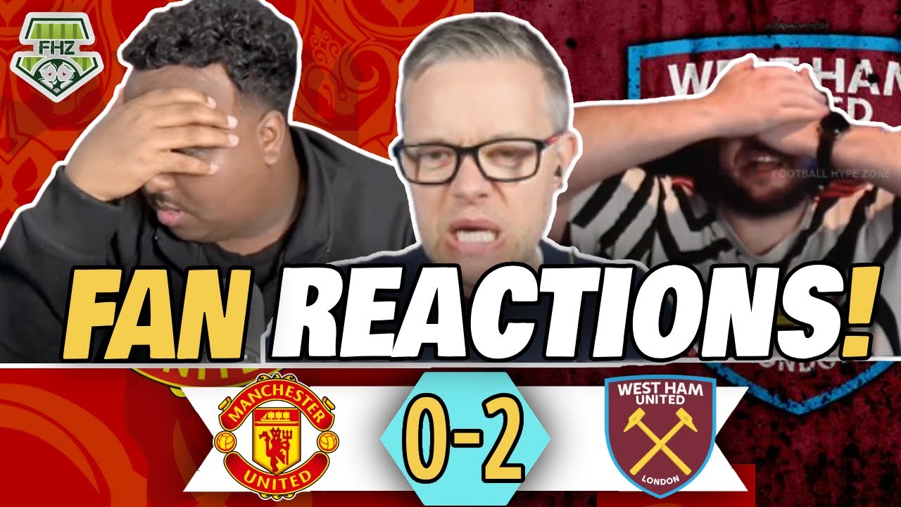 MAN UNITED FANS REACT 😡 AFTER 2-0 LOSS TO WEST HAM AT OLD TRAFFORD