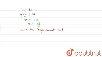 If the replacement set is the set of whole numbers, solve : 18 lt 3x - 2 | 10 | LINEAR INEQUATIO...