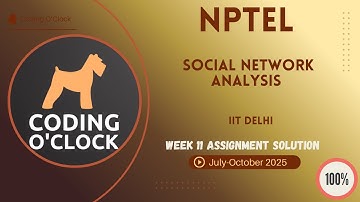 Social Network Analysis Week 11 QUIZ Solution July-October 2025 IIT Delhi