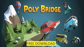 Best Guide Get Poly Bridge Mobile 💯 Poly Bridge Free Download (NEW DOWNLOAD 2022)