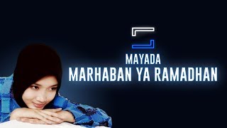 Mayada - Marhaban Ya Romadhon (Lirik)