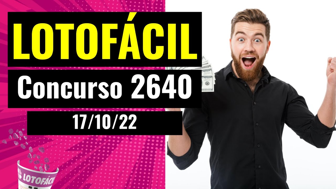 Resultado Lotofácil de hoje – Concurso 2640 dia 17/10/22