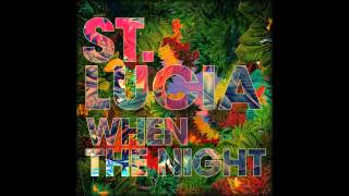 Video thumbnail of "St. Lucia - Wait For Love"