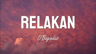 Relakan - D'Bagindas (Lyric Video)